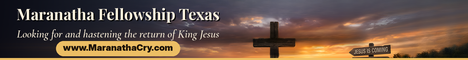 Maranatha Fellowship Texas: www.MaranathaCry.com